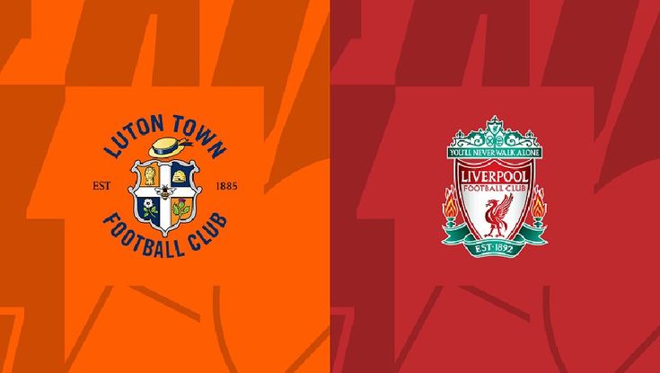 nhận định liverpool vs luton 22/2