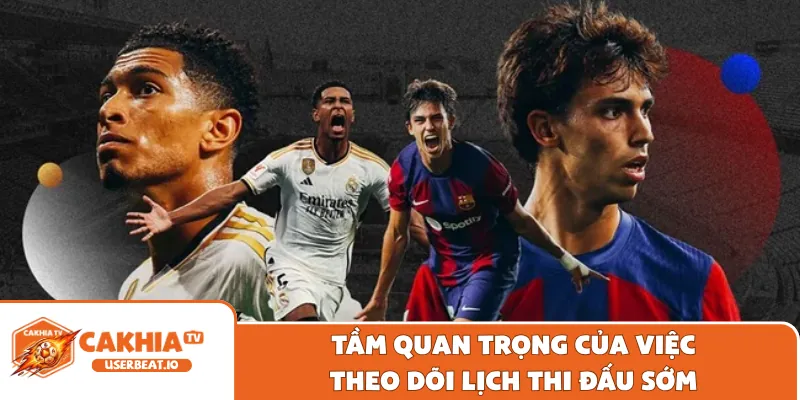 Cập Nhật Chi Tiết Lịch Thi Đấu La Liga Tây Ban Nha 2 Tầm quan trọng của việc theo dõi lịch thi đấu sớm